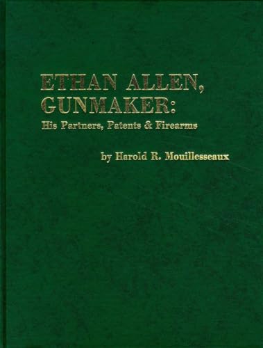 9780919316683: Ethan Allen, Gunmaker: His Partners, Patents and Firearms