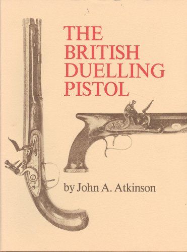 Stock image for The British Duelling Pistol for sale by CARDINAL BOOKS  ~~  ABAC/ILAB