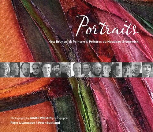 Imagen de archivo de Portraits : New Brunswick Painters(Peintres du Nouveau-Brunswick) a la venta por Better World Books