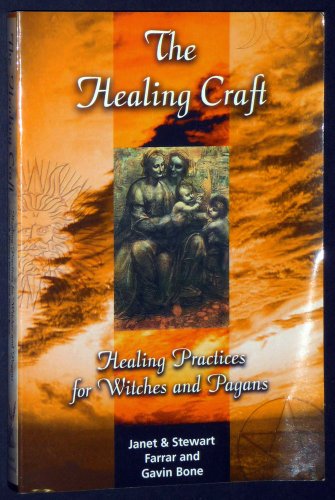 Stock image for The Healing Craft: Healing Practices for Witches and Pagans for sale by Wonder Book