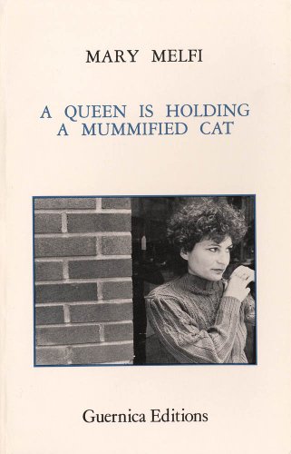 Stock image for A Queen Is Holding A Mummified Cat (Essential Poets Series 8) for sale by GF Books, Inc.
