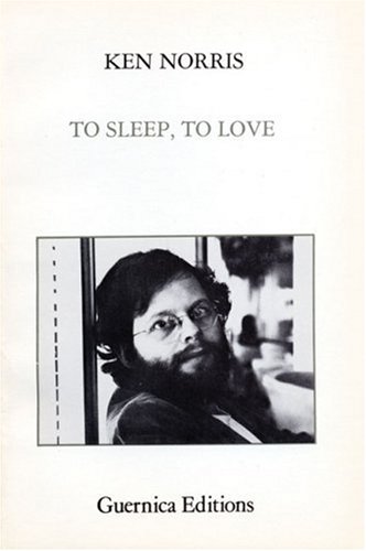 Ken Norris: To Sleep, To Love (Essential Poets Series 9)
