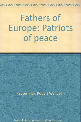 Fathers of Europe: Patriots of Peace