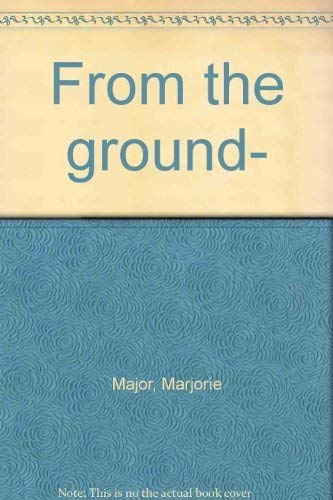 Stock image for From the Ground-- The Story of Planting in Nova Scotia for sale by B-Line Books