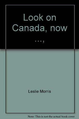 9780919396135: Look On Canada, Now: Selected Writings Of Leslie Morris, 1923-1964 [Paperback...