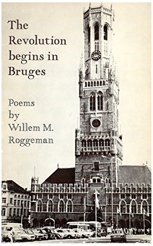 Stock image for The Revolution Begins in Bruges (Poems) for sale by Heroes Bookshop