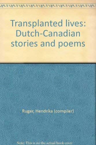 Stock image for Transplanted lives: Dutch-Canadian stories and poems for sale by Yellowed Leaves Antique & Vintage Books