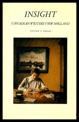 Stock image for Insight: Canadian Writers View Holland Volume I: Poetry for sale by Heroes Bookshop