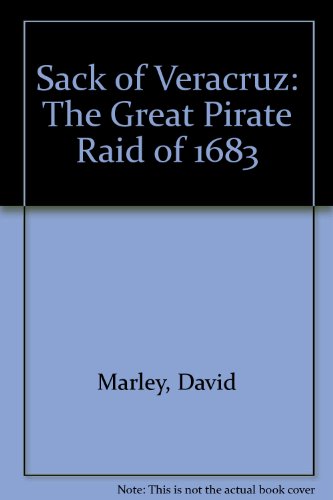 Stock image for Sack of Veracruz: The Great Pirate Raid of 1683 for sale by Russell Books