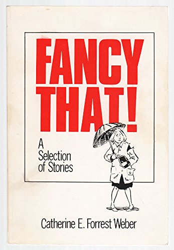 Stock image for FANCY THAT - A SELECTION OF STORIES for sale by The Story Shop