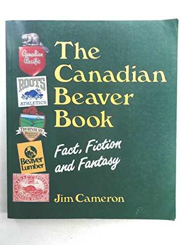 Canadian Beaver Book: Fact, Fiction, and Fantasy