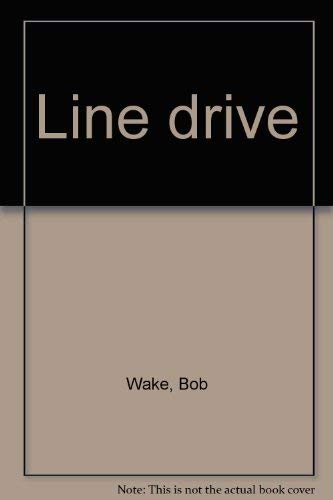 Line Drive (9780919431683) by Bob Wake