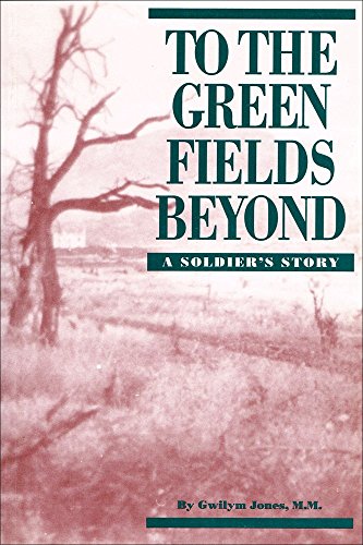 To the Green Fields Beyond: A Soldier's Story