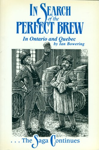 Stock image for In Search of the Perfect Brew : In Ontario and Quebec for sale by Quickhatch Books
