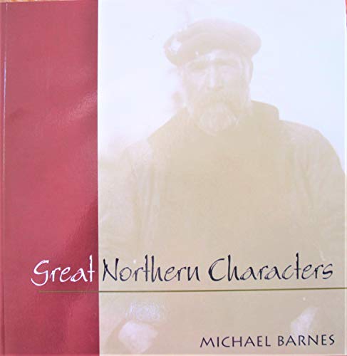 Great northern characters (9780919431928) by Michael Barnes