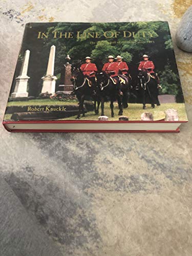 Stock image for In the line of duty: The honour roll of the RCMP since 1873 for sale by GF Books, Inc.