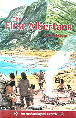 Stock image for THE FIRST ALBERTANS: AN ARCHAEOLOGICAL SEARCH for sale by David H. Gerber Books (gerberbooks)