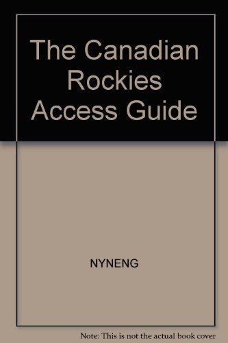 Stock image for The Canadian Rockies Access Guide - Revised and Expanded for sale by RareNonFiction, IOBA