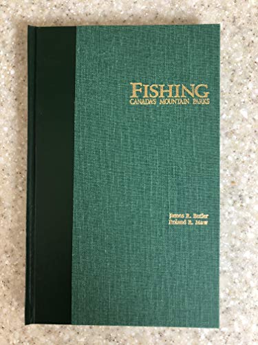Beispielbild fr Fishing Canada's Mountain Parks: The Fish and Their Environments (includes Glacier National Park, U. S. A.) zum Verkauf von James Lasseter, Jr