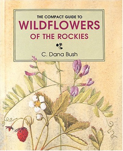 Beispielbild fr Compact Guide to the Wildflowers of the Rockies zum Verkauf von Wonder Book