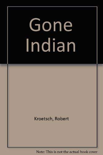 Imagen de archivo de Gone Indian a la venta por Acme Books