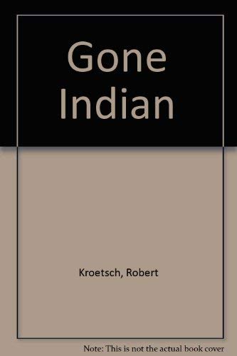 Stock image for Gone Indian for sale by Acme Books