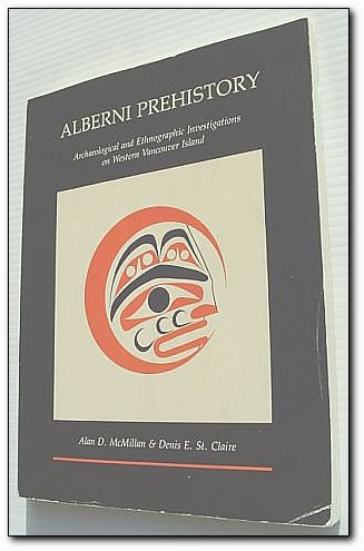 9780919441057: Alberni Prehistory : Archaeological and Ethnographic Investigations On Wester...