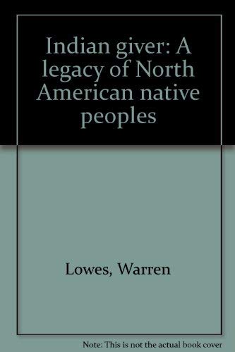 Stock image for Indian giver: A legacy of North American native peoples for sale by ThriftBooks-Dallas