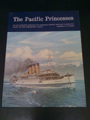 Beispielbild fr Pacific Princesses : Illustrated History of the CPR's Princess Fleet on the Northwest Coast zum Verkauf von Better World Books: West