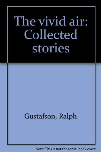 9780919462694: The vivid air: Collected stories [Paperback] by Gustafson, Ralph
