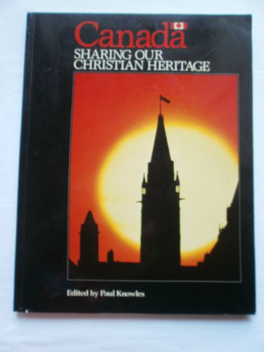 Imagen de archivo de Canada: Sharing Our Christian Heritage a la venta por Book Emporium 57