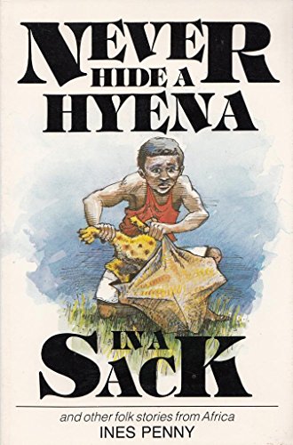 Beispielbild fr Never hide a hyena in a sack, and other folk stories from Africa zum Verkauf von Zoom Books Company