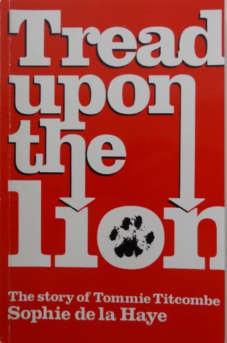 Beispielbild fr Tread Upon the Lion The Story of Tommie Titcombe zum Verkauf von Wizard Books