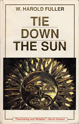 Imagen de archivo de Tie down the sun: Adventure in Latin America a la venta por Irish Booksellers