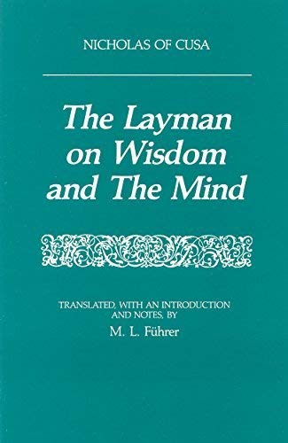 Imagen de archivo de The Layman on Wisdom and the Mind (Renaissance Reformation Texts in Translation) a la venta por Front Cover Books