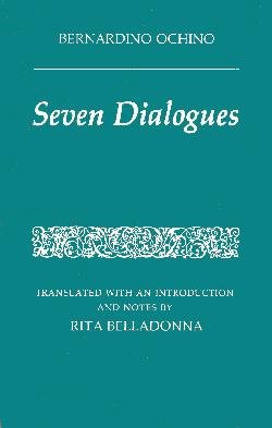 Beispielbild fr Bernardino Ochino : Seven Dialogues zum Verkauf von Better World Books: West