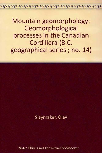 Imagen de archivo de Mountain Geomorphology : Geomorphological Processes in the Canadian Cordillera a la venta por Better World Books Ltd