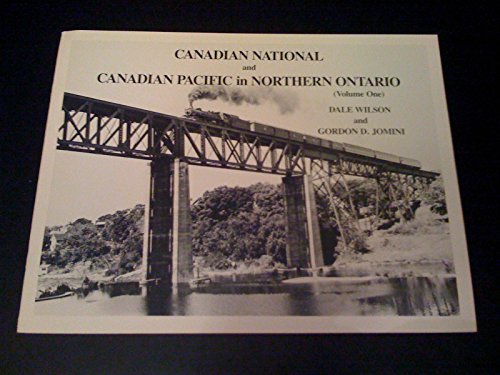 Stock image for Canadian National and Canadian Pacific in Northern Ontario. Volume 1. for sale by Orrin Schwab Books