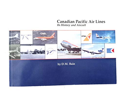 Canadian Pacific Air Lines: Its History and Aircraft