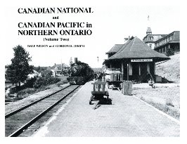 Beispielbild fr Canadian National and Canadian Pacific in Northern Ontario, Vol. 2 zum Verkauf von Chaparral Books