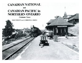 Stock image for Canadian National and Canadian Pacific in Northern Ontario, Vol. 2 for sale by Chaparral Books