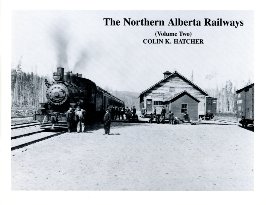 Beispielbild fr The Northern Alberta Railways, Volume 2 zum Verkauf von The Bookseller