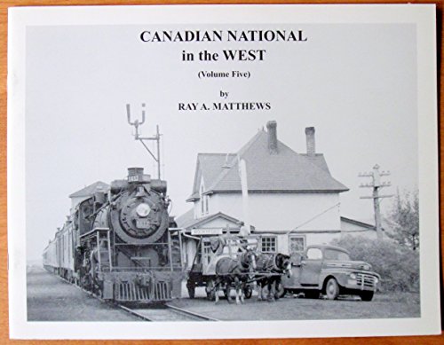 Beispielbild fr Canadian National in the West [Volume 5] zum Verkauf von Antiquarius Booksellers