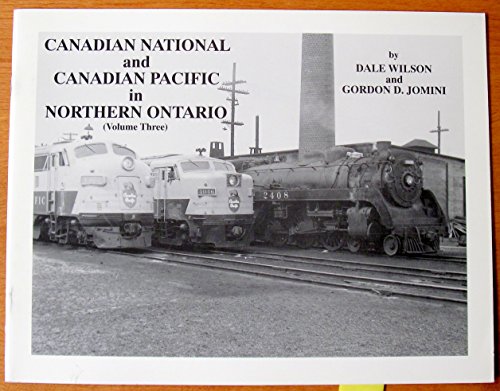 Stock image for Canadian National and Canadian Pacific in Northern Ontario, Vol. 3 for sale by Chaparral Books