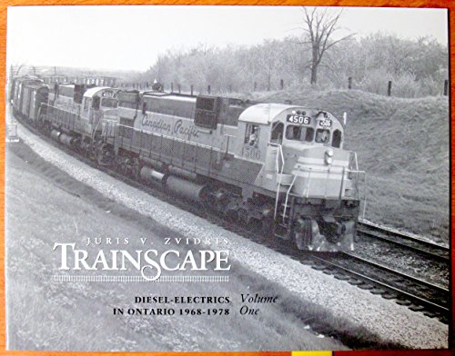 Beispielbild fr Trainscape: Diesel-Electrics in Ontario 1968-1978, Vol. 1 zum Verkauf von Alexander Books (ABAC/ILAB)