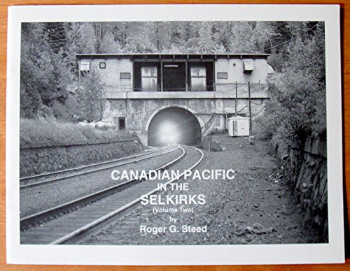 Stock image for Canadian Pacific in the Selkirks; Volume Two for sale by Antiquarius Booksellers