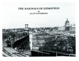 The Railways of the Edmonton Area 1891 to 1995