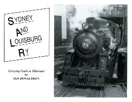 Stock image for Sydney and Louisburg Railway: Carrying Coals to Tidewater for sale by ThriftBooks-Dallas