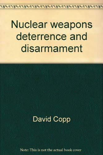 Stock image for Nuclear weapons, deterrence, and disarmament (Canadian journal of philosophy. for sale by Unique Books For You
