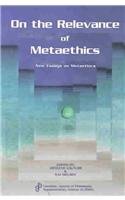 Beispielbild fr On the Relevance of Metaethics: New Essays on Metaethics (Canadian Journal of Philosophy. Supplementary Volume, 21) zum Verkauf von Powell's Bookstores Chicago, ABAA